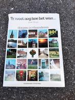 Boek : IK WEET NOG HOE HET WAS… dorpen in Vlaanderen, Boeken, Geschiedenis | Nationaal, Ophalen of Verzenden, Zo goed als nieuw