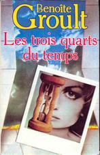 141.  Roman : "Les trois quarts du temps" de Benoîte Groult, Ophalen of Verzenden, Gelezen, Benoîte Groult