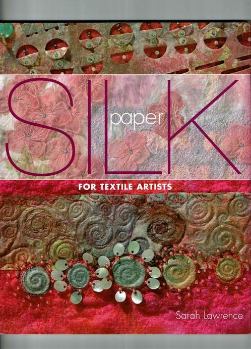 BOEKEN : SILK paper for textile artists, Hobby en Vrije tijd, Overige Hobby en Vrije tijd, Nieuw, Ophalen