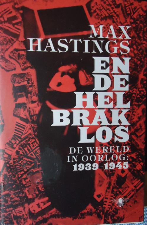 En de hel brak los. De wereldoorlog:1939-1945, Livres, Guerre & Militaire, Enlèvement ou Envoi