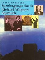 Spaiergänge durch Richard Wagners Bayreuth, Livres, Musique, Comme neuf, Autres sujets/thèmes, Enlèvement ou Envoi, Warnecke, Kläre