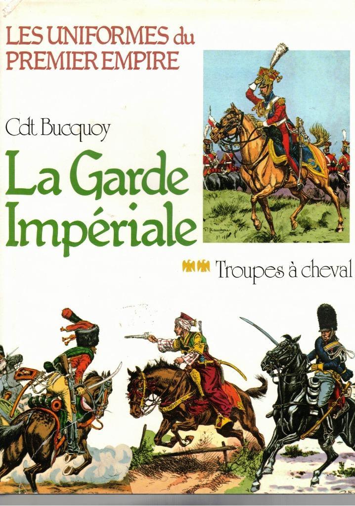 LES UNIFORMES du 1er EMPIRE GARDE IMPERIALE TROUPES A CHEVAL, Boeken, Oorlog en Militair, Zo goed als nieuw, Overige onderwerpen
