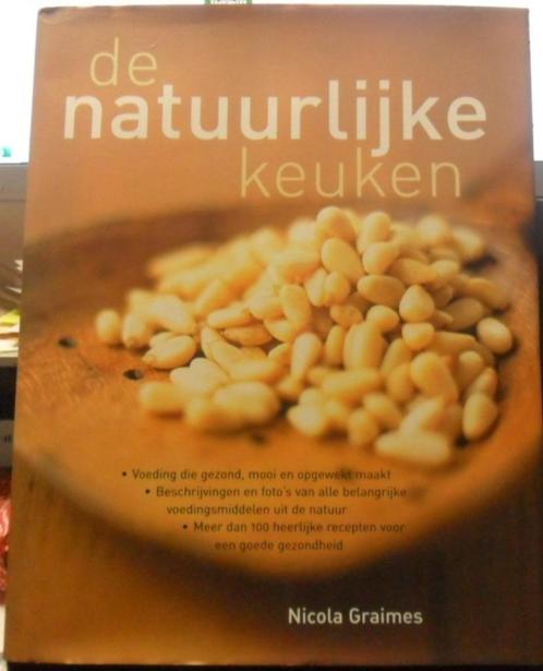 De natuurlijke keuken, Nicola Graimes, Boeken, Kookboeken, Zo goed als nieuw, Hoofdgerechten, Gezond koken, Ophalen of Verzenden