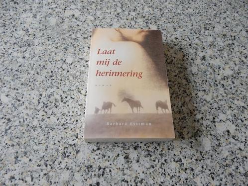 nr.270) Laat mij de herinnering - Barbara Esstman - roman, Boeken, Romans, Ophalen of Verzenden