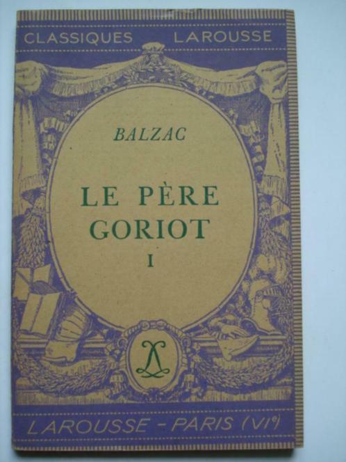 7. Balzac Le père Goriot I Classiques Larousse 1948, Antiek en Kunst, Antiek | Boeken en Manuscripten, Verzenden