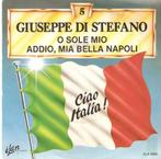single Giuseppe Di Stefano - O sole mio, Pop, Ophalen of Verzenden, 7 inch, Zo goed als nieuw