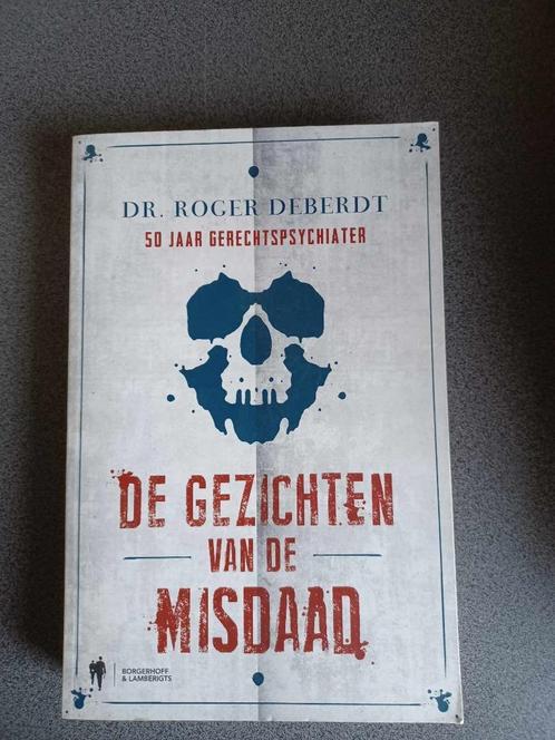 De Gezichten van de misdaad Dr. Roger Deberdt, Boeken, Studieboeken en Cursussen, Zo goed als nieuw, Niet van toepassing, Ophalen of Verzenden