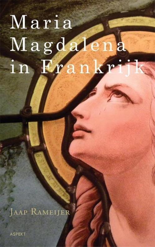 Maria Magdalena in Frankrijk, Livres, Ésotérisme & Spiritualité, Neuf, Arrière-plan et information, Spiritualité en général, Envoi