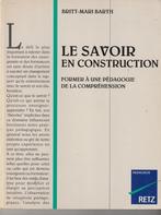 Le savoir en construction Former à une pédagogie de la compr, Livres, Livres d'étude & Cours, Comme neuf, Britt-Mari Barth, Enlèvement ou Envoi