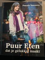 Pascale Naessens - Puur eten dat je gelukkig maakt, Boeken, Ophalen of Verzenden, Pascale Naessens