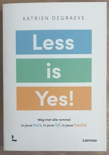 Katrien Degraeve - Less is yes!
