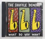 CD - The Shuffle Demons – What Do You Want, Ophalen of Verzenden, Zo goed als nieuw, Blues