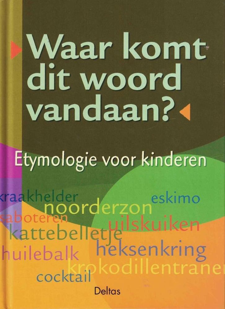 Waar komt dit woord vandaan ?  -  9789024383993  -  NIEUW, Boeken, Kinderboeken | Jeugd | 10 tot 12 jaar, Zo goed als nieuw, Non-fictie