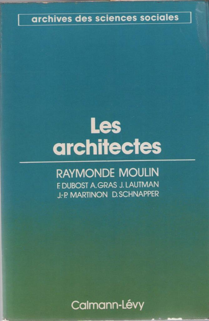 Les architectes - Raymonde Moulin, Livres, Art & Culture | Architecture, Utilisé, Autres sujets/thèmes, Enlèvement ou Envoi