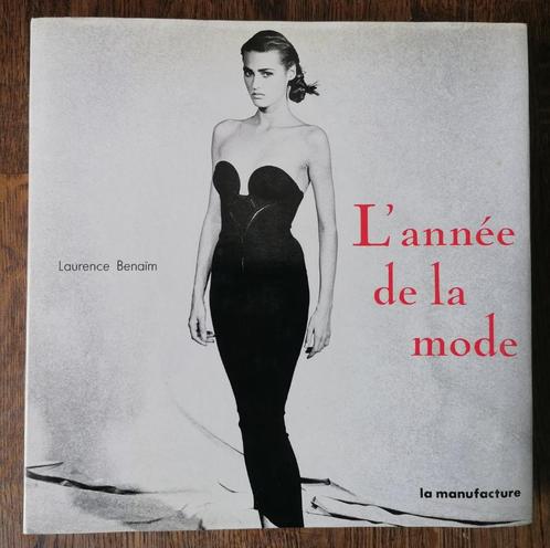 L'ANNÉE DE LA MODE 87-88  -  Laurence Benaïm, Boeken, Mode, Gelezen, Couturiers, Ophalen of Verzenden