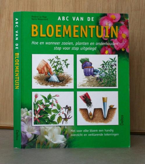 ABC van de bloementuin. Hoe en wanneer zaaien, planten en on, Boeken, Wonen en Tuinieren, Zo goed als nieuw, Ophalen of Verzenden