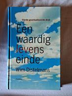 Een waardig levens einde wim distelmans, Boeken, Ophalen of Verzenden