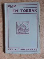 Pijp en toebak, Felix Timmermans, Antiek en Kunst, Antiek | Boeken en Manuscripten, Ophalen of Verzenden