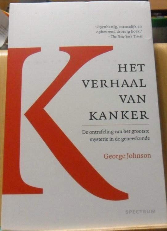 Het verhaal van kanker, George Johnson, Boeken, Gezondheid, Dieet en Voeding, Zo goed als nieuw, Ophalen of Verzenden