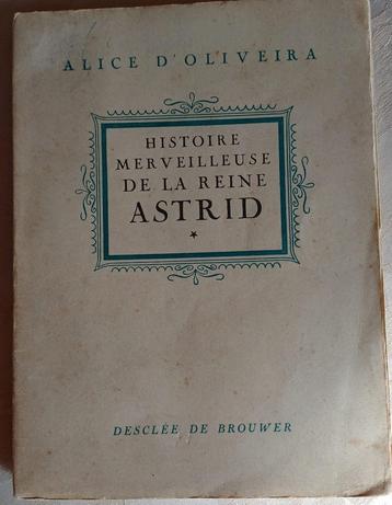 Histoire Merveilleuse de la Reine Astrid par Alice d'Oliveir beschikbaar voor biedingen