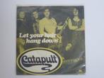 Catapult ‎  Let Your Hair Hang Down 7" 1974, Pop, Gebruikt, Ophalen of Verzenden, 7 inch