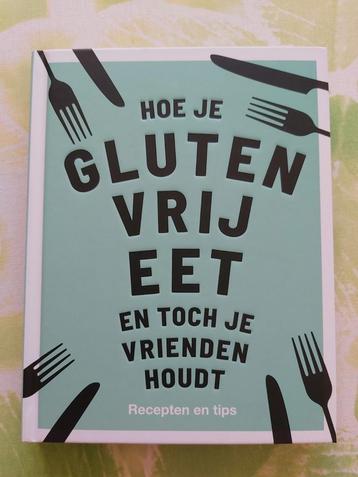 Hoe je glutenvrij eet en toch je vrienden houdt