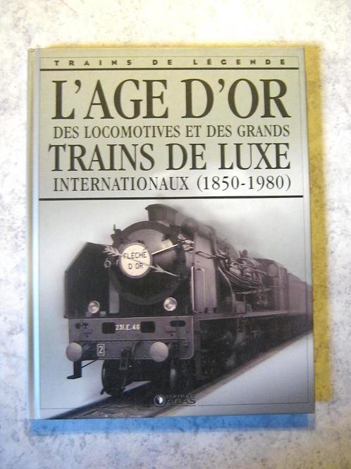 L'Âge d'or des Locomotives et des Grands Trains de Luxe, Collections, Trains & Trams, Comme neuf, Train, Enlèvement ou Envoi