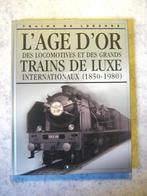 L'Âge d'or des Locomotives et des Grands Trains de Luxe, Comme neuf, Livre ou Revue, Enlèvement ou Envoi, Train