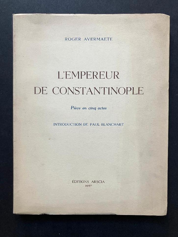 L'empereur de Constantinople - Roger Avermaete, Boeken, Kunst en Cultuur | Dans en Theater, Ophalen