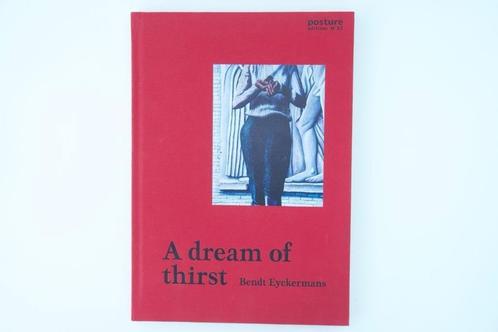 (gesigneerd) Bendt Eyckermans - A dream of thirst, Boeken, Kunst en Cultuur | Beeldend, Zo goed als nieuw, Schilder- en Tekenkunst
