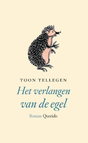 Te Koop Boek HET VERLANGEN VAN DE EGEL Toon Tellegen beschikbaar voor biedingen