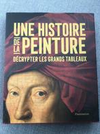 Une histoire de la peinture/Decrypter les Grands Tableaux, Livres, Art & Culture | Arts plastiques, Comme neuf, Enlèvement ou Envoi