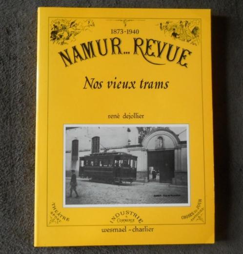 Nos vieux trams (René Dejollier) Namur 1873 - 1940, Livres, Transport, Utilisé, Tram, Enlèvement ou Envoi