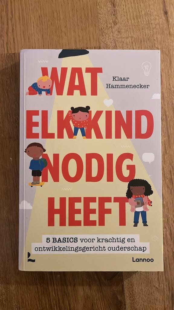 Klaar Hammenecker - Wat elk kind nodig heeft, Boeken, Psychologie, Ophalen of Verzenden