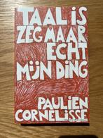 Paulien Cornelisse Taal is zeg maar mijn ding perfecte staat, Ophalen of Verzenden, Zo goed als nieuw, Niet van toepassing