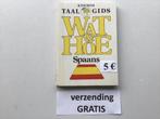 Taalgids : Wat & Hoe SPAANS met gratis verzending, Boeken, Woordenboeken, Ophalen of Verzenden, Zo goed als nieuw, Spaans
