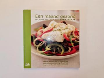 Een maand gezond. De beste recepten van koen crucke. beschikbaar voor biedingen