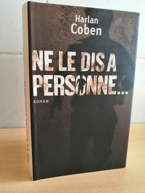 Ne le dis à personne... de Harlan Coben, Boeken, Thrillers, Ophalen of Verzenden