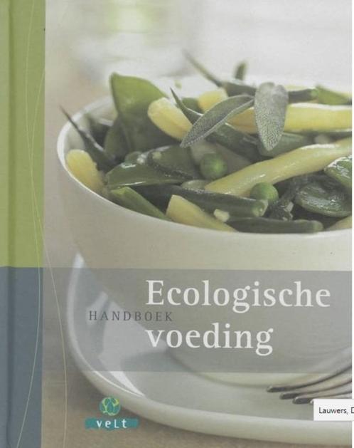 Handboek ecologische voeding, Diana Lauwers VELT, Boeken, Kookboeken, Zo goed als nieuw, Gezond koken, Vegetarisch, Verzenden