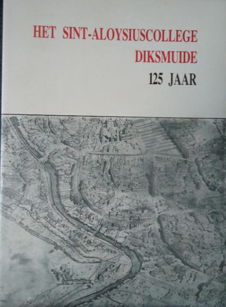 Het Sint-Aloysiuscollege Diksmuide 125 jaar, Boeken, Geschiedenis | Stad en Regio, Ophalen of Verzenden