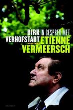 Te Koop Boek IN GESPREK MET ETIENNE VERMEERSCH D.Verhofstadt, Boeken, Gelezen, Wijsbegeerte of Ethiek, Ophalen of Verzenden, Dirk Verhofstadt