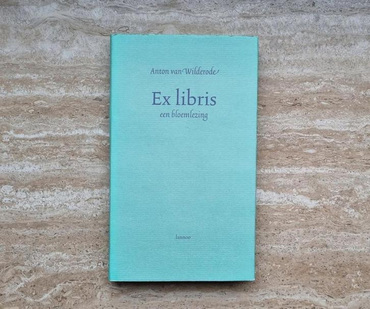 Ex libris, een bloemlezing, Anton van Wilderode (hardcover), Boeken, Gedichten en Poëzie, Nieuw, Eén auteur, Ophalen of Verzenden