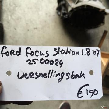Ford Focus Station 1.8 2007 Wagennr 2500024   Versnellingsba beschikbaar voor biedingen