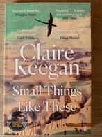 Claire Keegan - Small Things Like These, Ophalen of Verzenden, Zo goed als nieuw