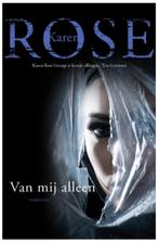 Boek Van mij alleen Karen Rose, Boeken, Thrillers, Verzenden, Zo goed als nieuw