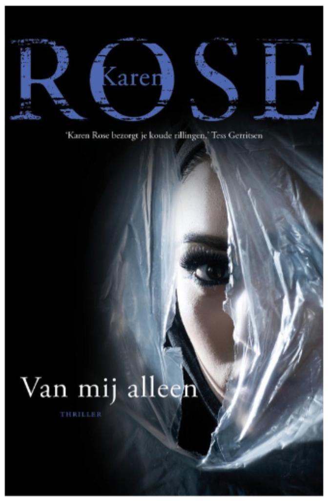Boek Van mij alleen Karen Rose, Boeken, Thrillers, Zo goed als nieuw, Verzenden