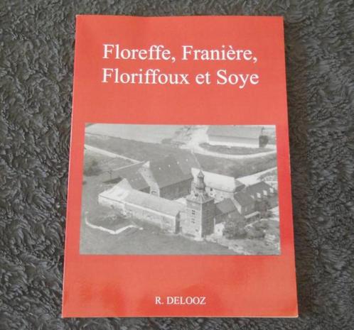 Floreffe Franière Floriffoux et Soye (R. Delooz), Livres, Histoire nationale, Enlèvement ou Envoi
