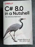 C# 8.0 in a Nutshell - The Definitive Reference, Boeken, Informatica en Computer, Ophalen, Programmeertaal of Theorie, Zo goed als nieuw