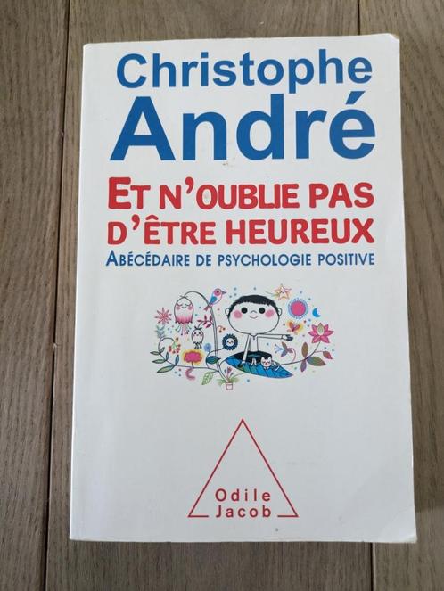 Livre "Et n'oublie pas d'être heureux" de Christophe André, Livres, Livres Autre, Utilisé, Enlèvement