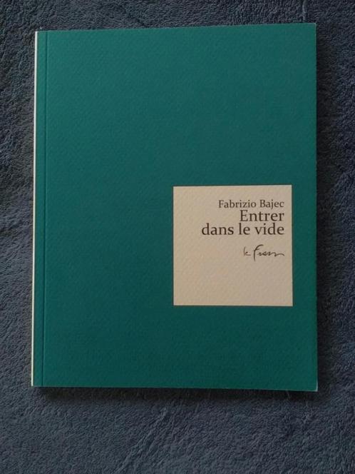 "Entrer dans le vide" Fabrizio Bajec (2011) NEUF !, Livres, Poèmes & Poésie, Neuf, Un auteur, Enlèvement ou Envoi